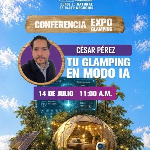 CONFERENCIA WEB: TU GLAMPING EN MODO IA POR CÉSAR PÉREZ.